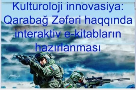 Kulturoloji innovasiya: Qarabağ Zəfəri haqqında  interaktiv e-kitabların hazırlanması